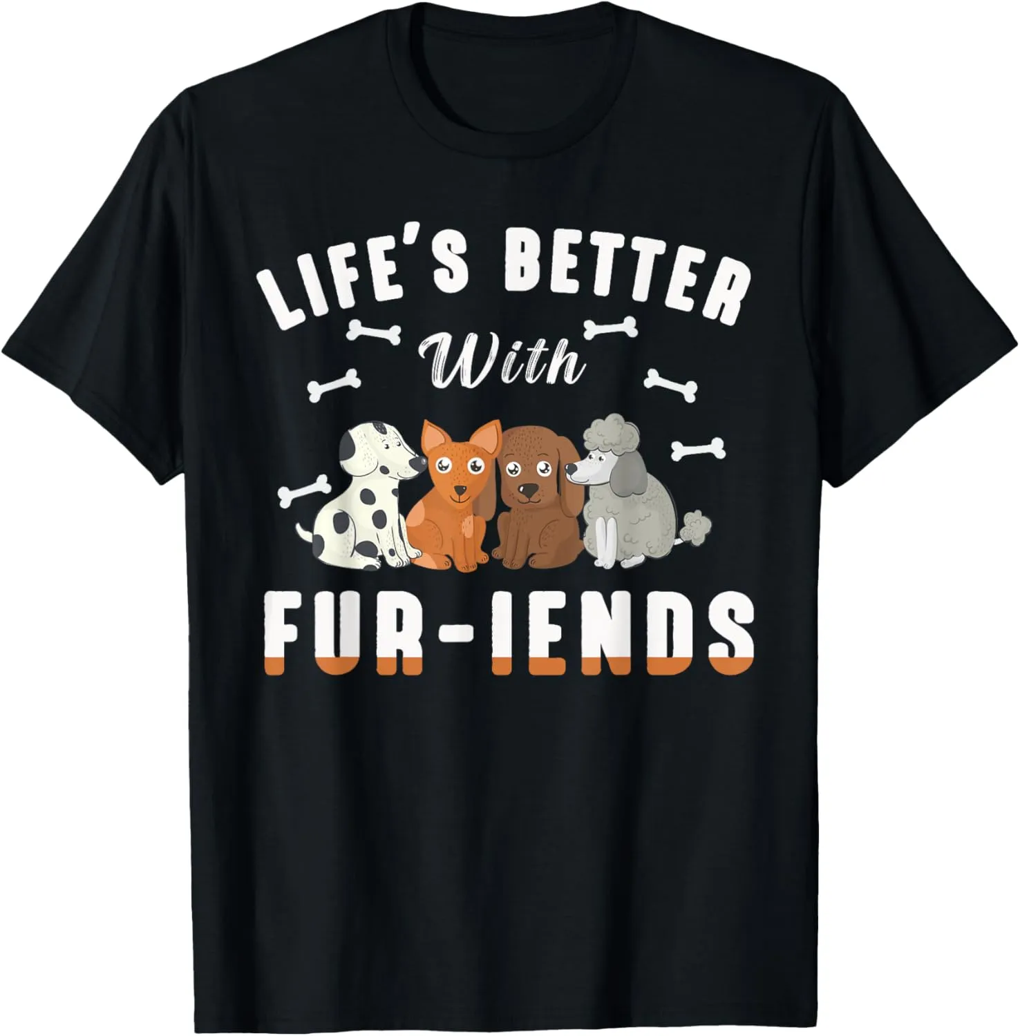 Life's Better With Dogs Owner Pet Animals Dog Lover Graphic T-Shirt